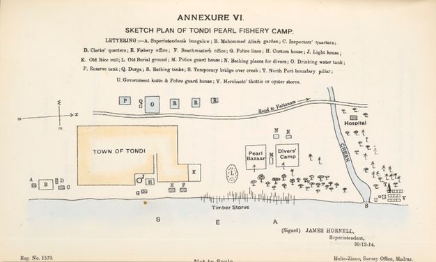 Plan. A section of seashore has an area blocked out for the \“Town of Tondi\” to our left. To our right are buildings identified as \“Pearl Bazaar\”, \“Divers’ Camp\”, and \“Hospital\”. Text across the top of the illustration begins, \“Annexure VI Sketch Plan of Tondi Pearl Fishery Camp\”.